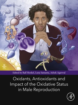 cover image of Oxidants, Antioxidants, and Impact of the Oxidative Status in Male Reproduction
